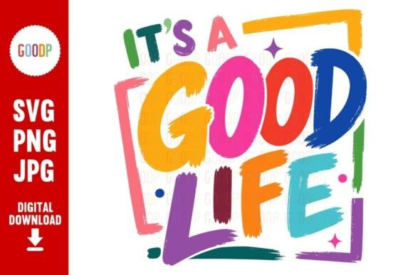 Colorful Its a Good Life Retro SVG: Graphics & Illustrations for Uplifting Merch