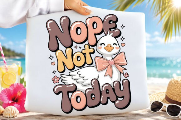 Nope Not Today PNG Cute Funny Goose Graphics & Illustrations