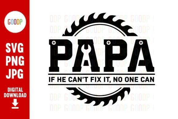 Papa if He Cant Fix It SVG Graphics & Illustrations